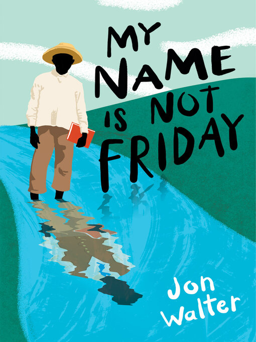 Title details for My Name is Not Friday by Jon Walter - Available
